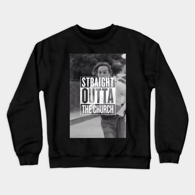 Straight Outta The Church - Fear The Walking Dead Crewneck Sweatshirt by oh_shoot_arts